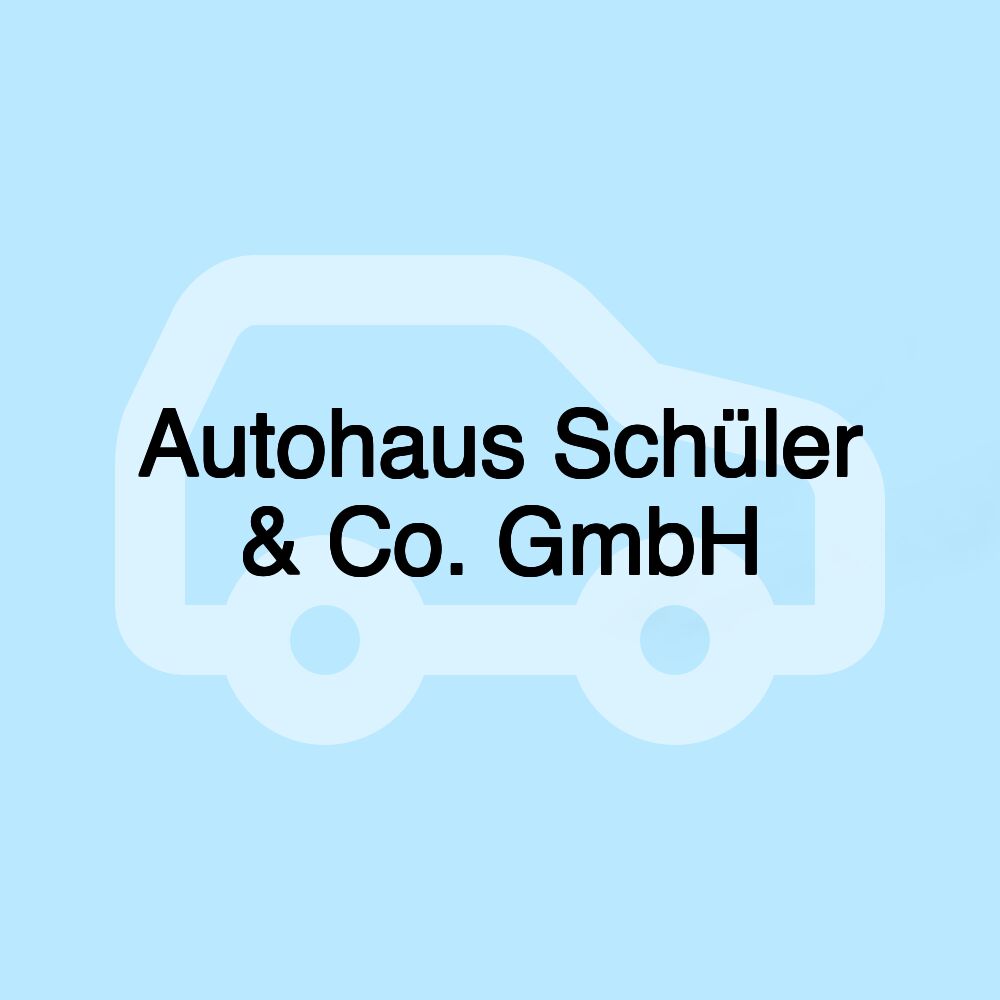 Autohaus Schüler & Co. GmbH