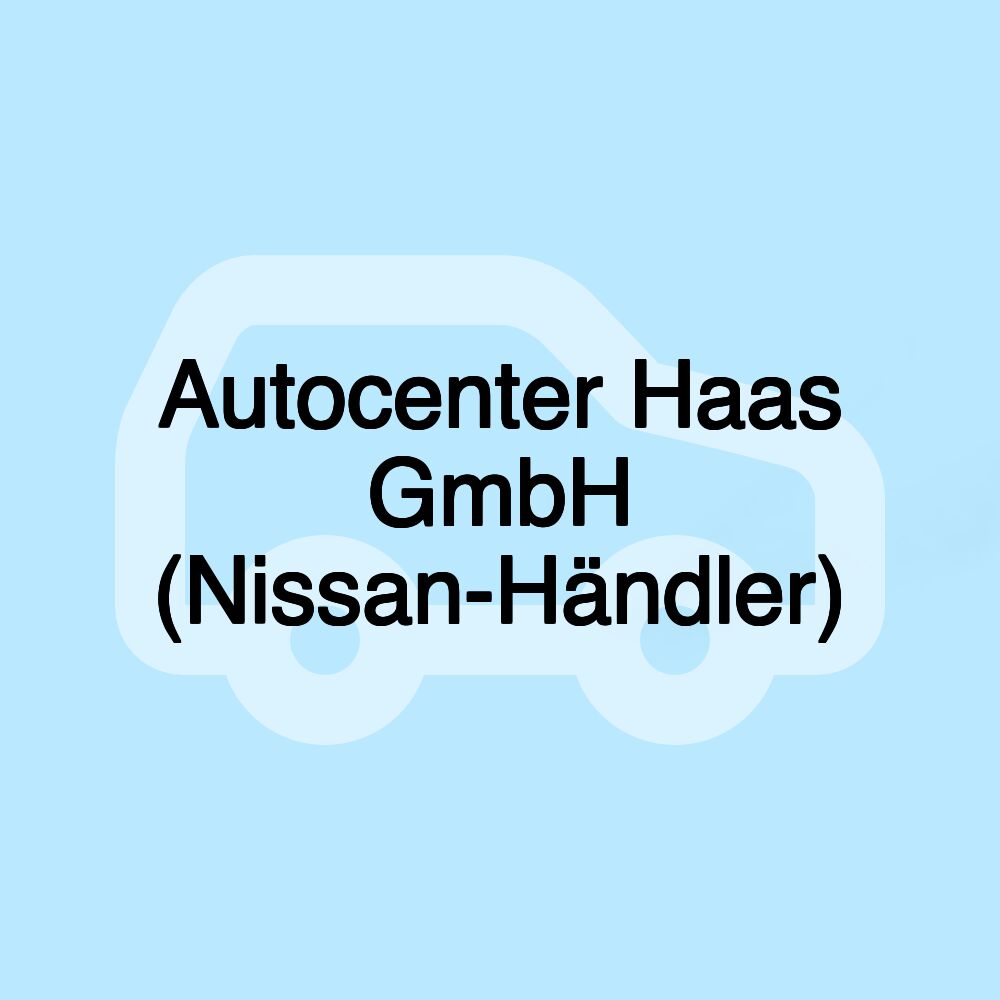 Autocenter Haas GmbH (Nissan-Händler)