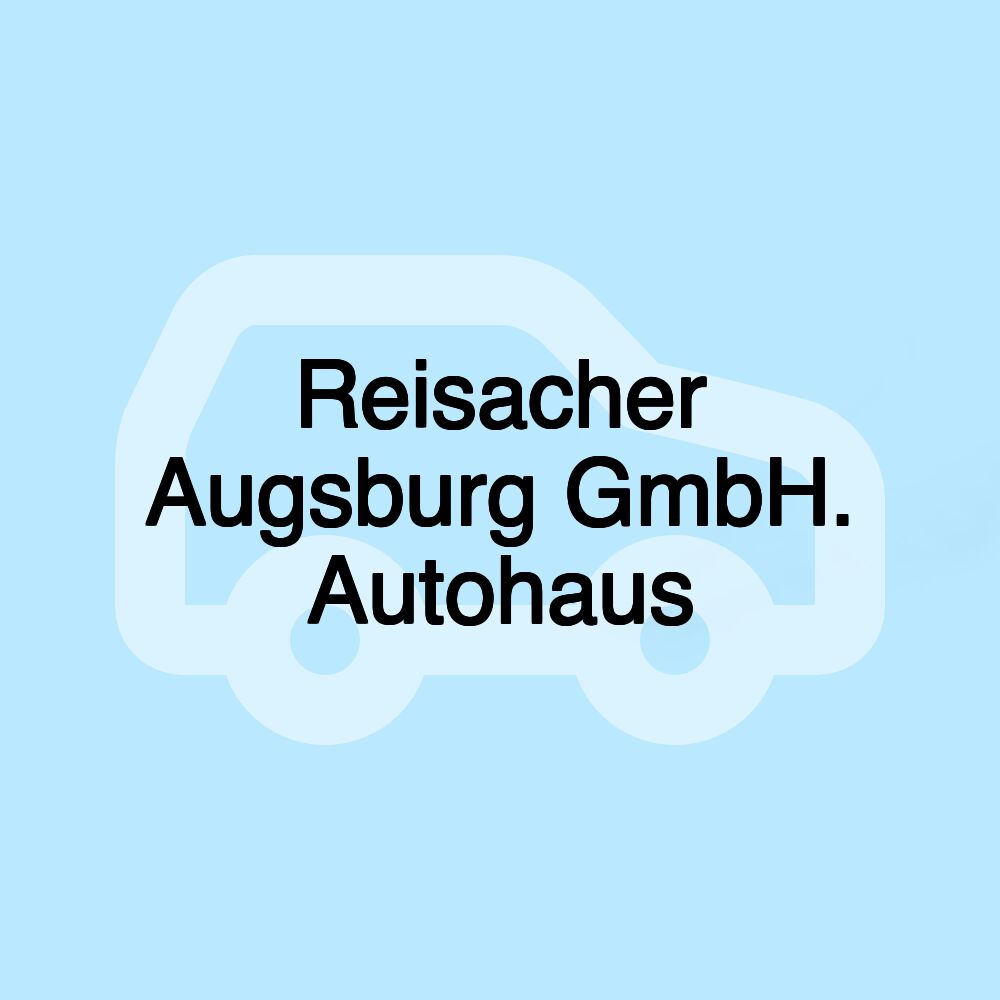 Reisacher Augsburg GmbH. Autohaus