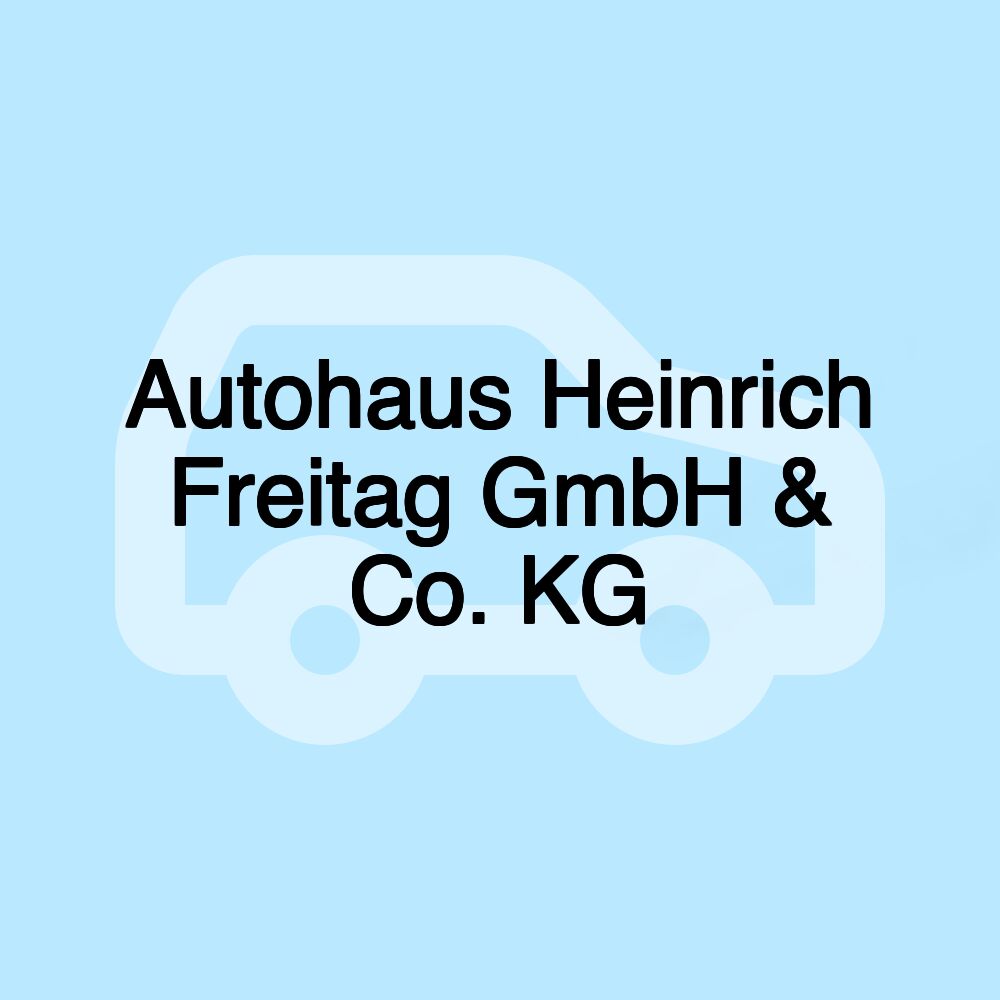 Autohaus Heinrich Freitag GmbH & Co. KG