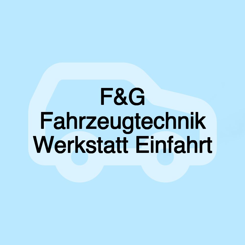 F&G Fahrzeugtechnik Werkstatt Einfahrt