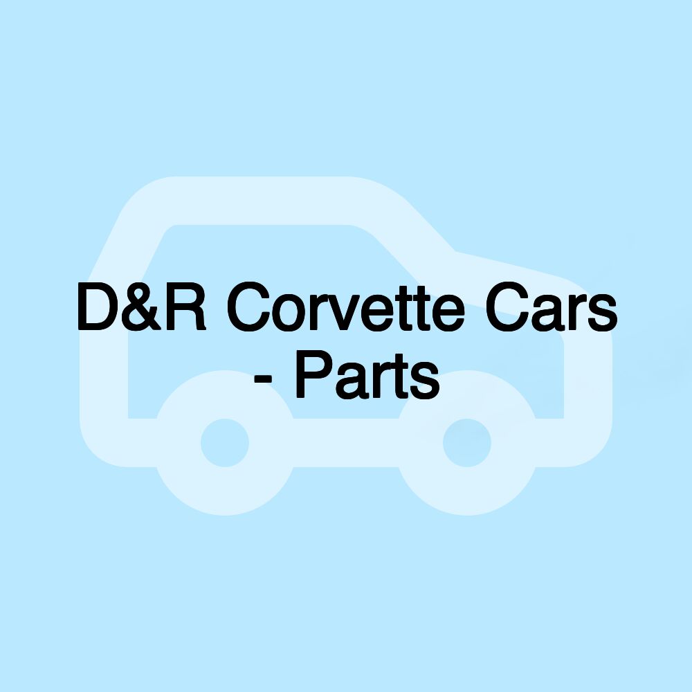 D&R Corvette Cars - Parts