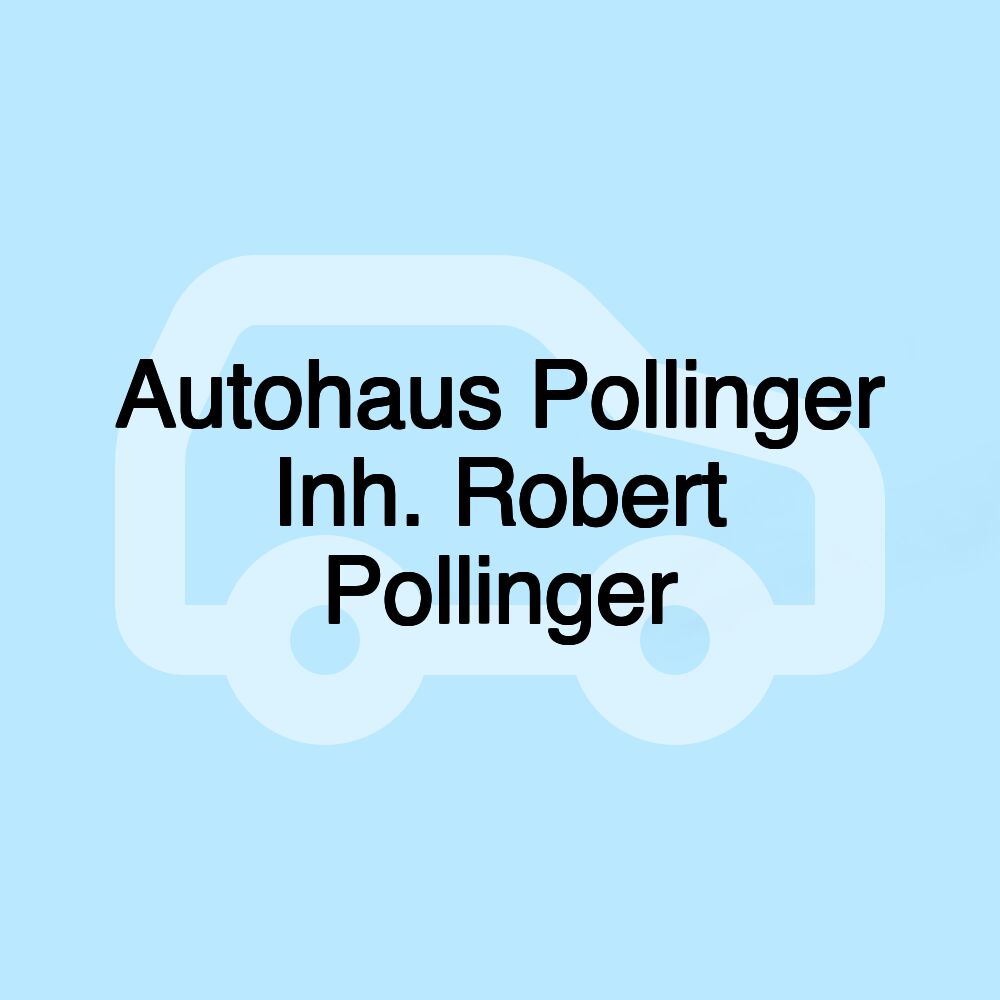 Autohaus Pollinger Inh. Robert Pollinger