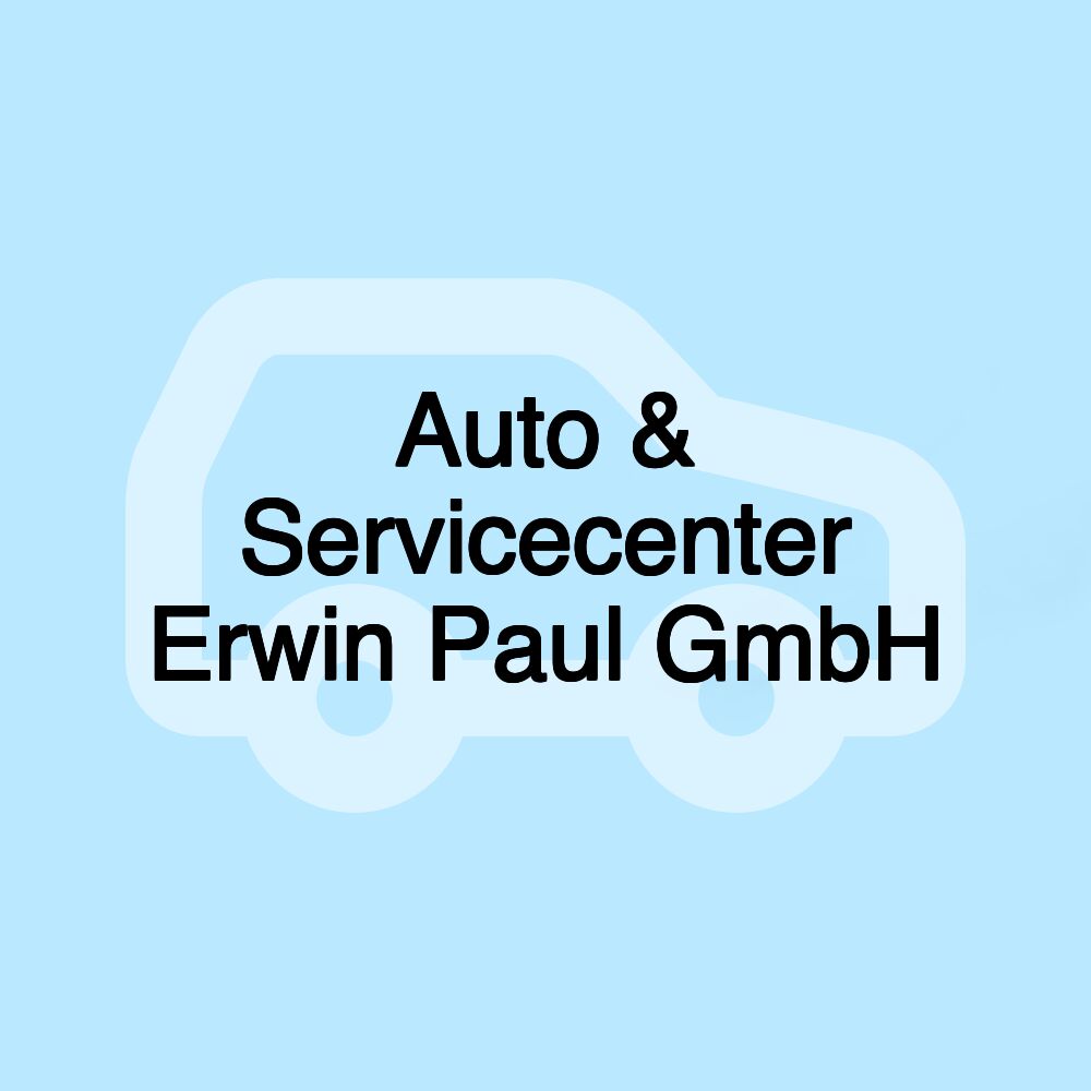 Auto & Servicecenter Erwin Paul GmbH