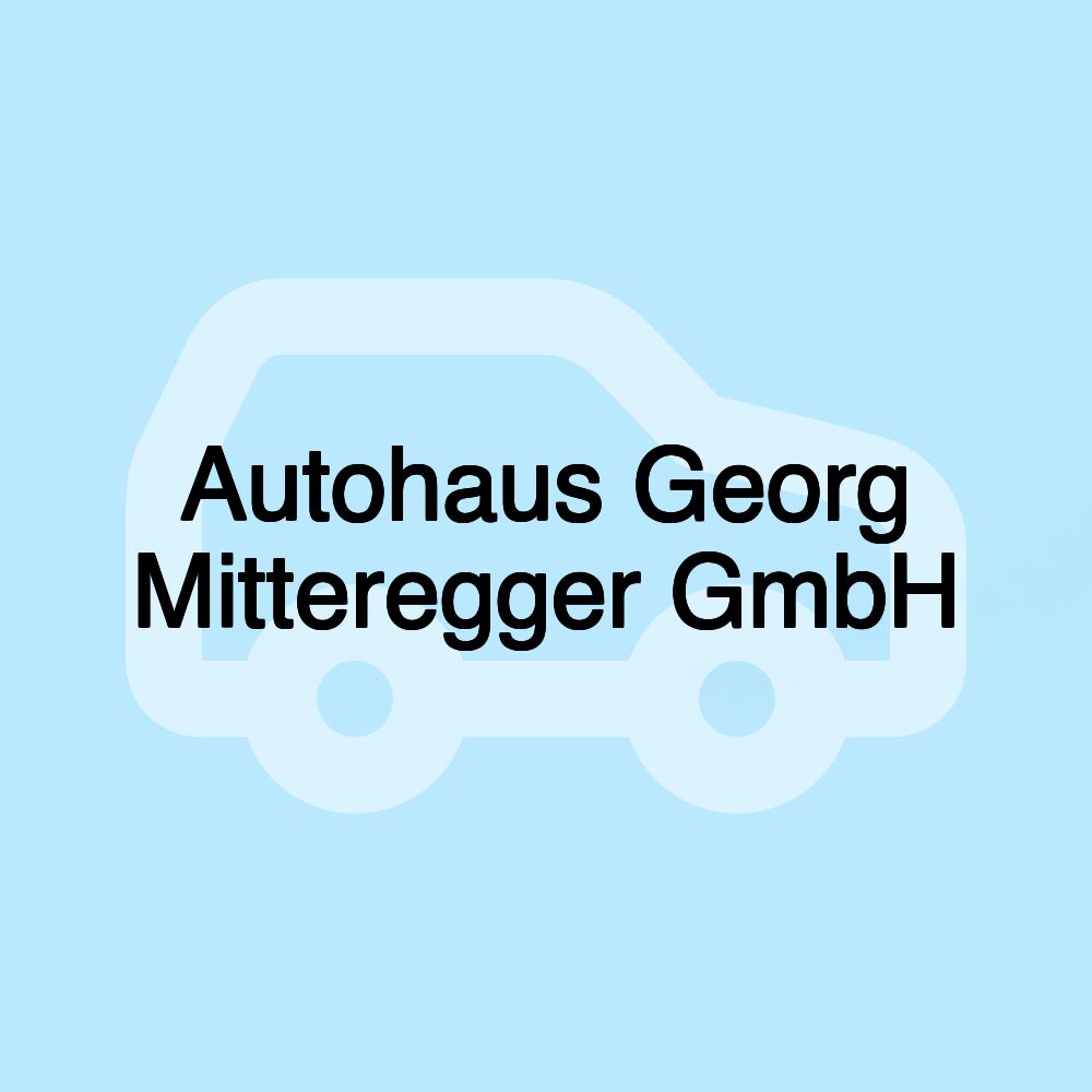 Autohaus Georg Mitteregger GmbH