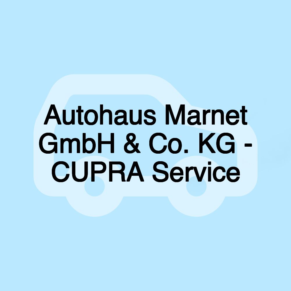 Autohaus Marnet GmbH & Co. KG - CUPRA Service