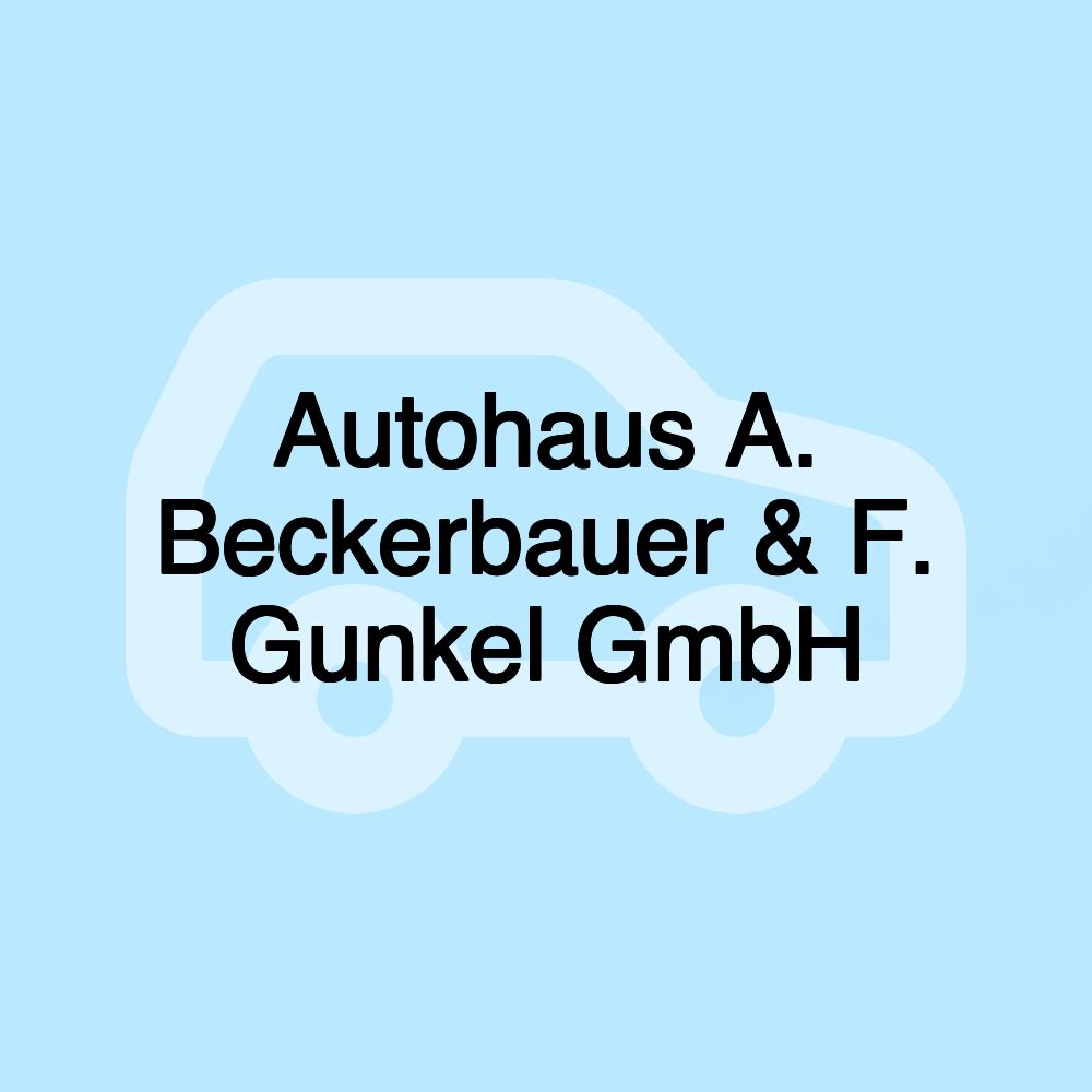 Autohaus A. Beckerbauer & F. Gunkel GmbH