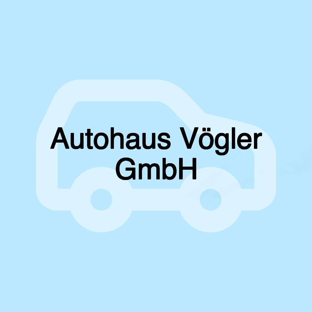 Autohaus Vögler GmbH