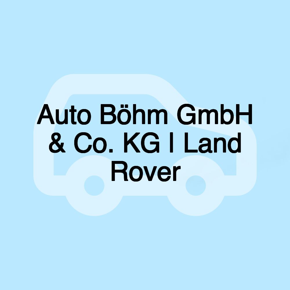 Auto Böhm GmbH & Co. KG | Land Rover