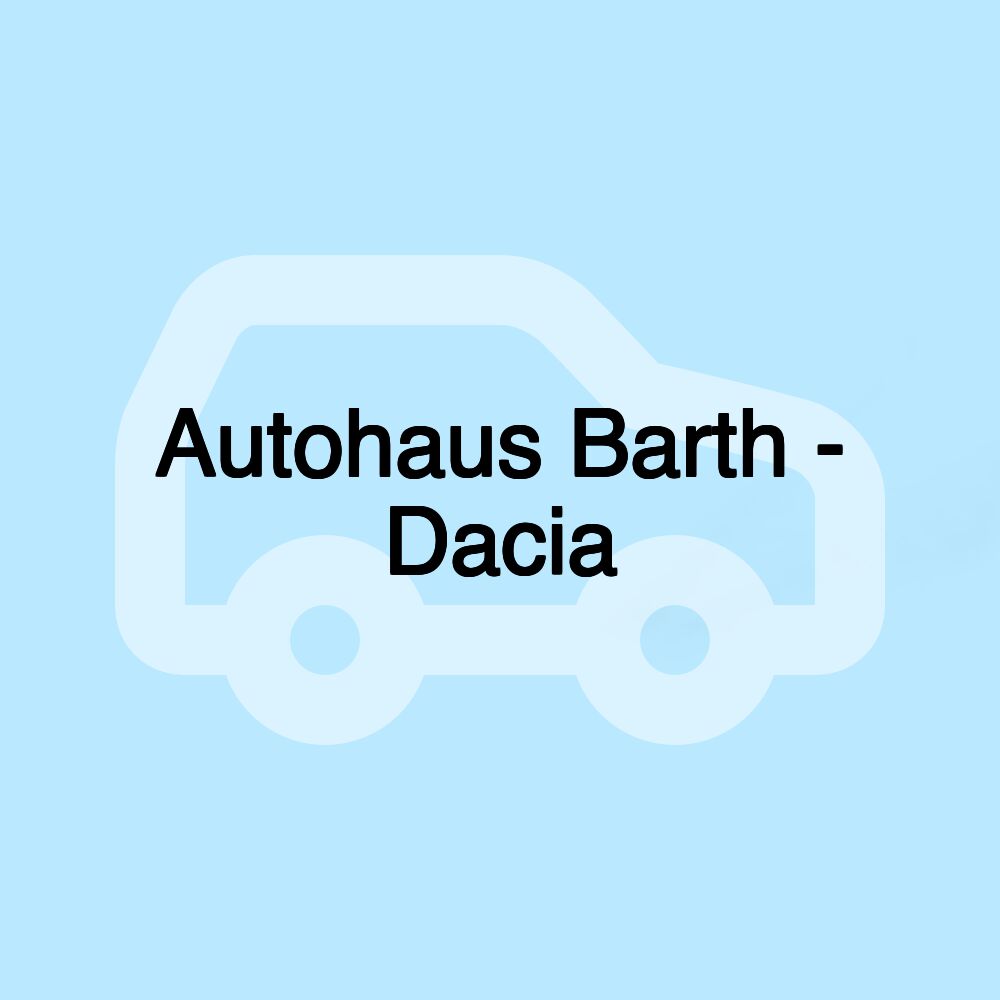 Autohaus Barth - Dacia