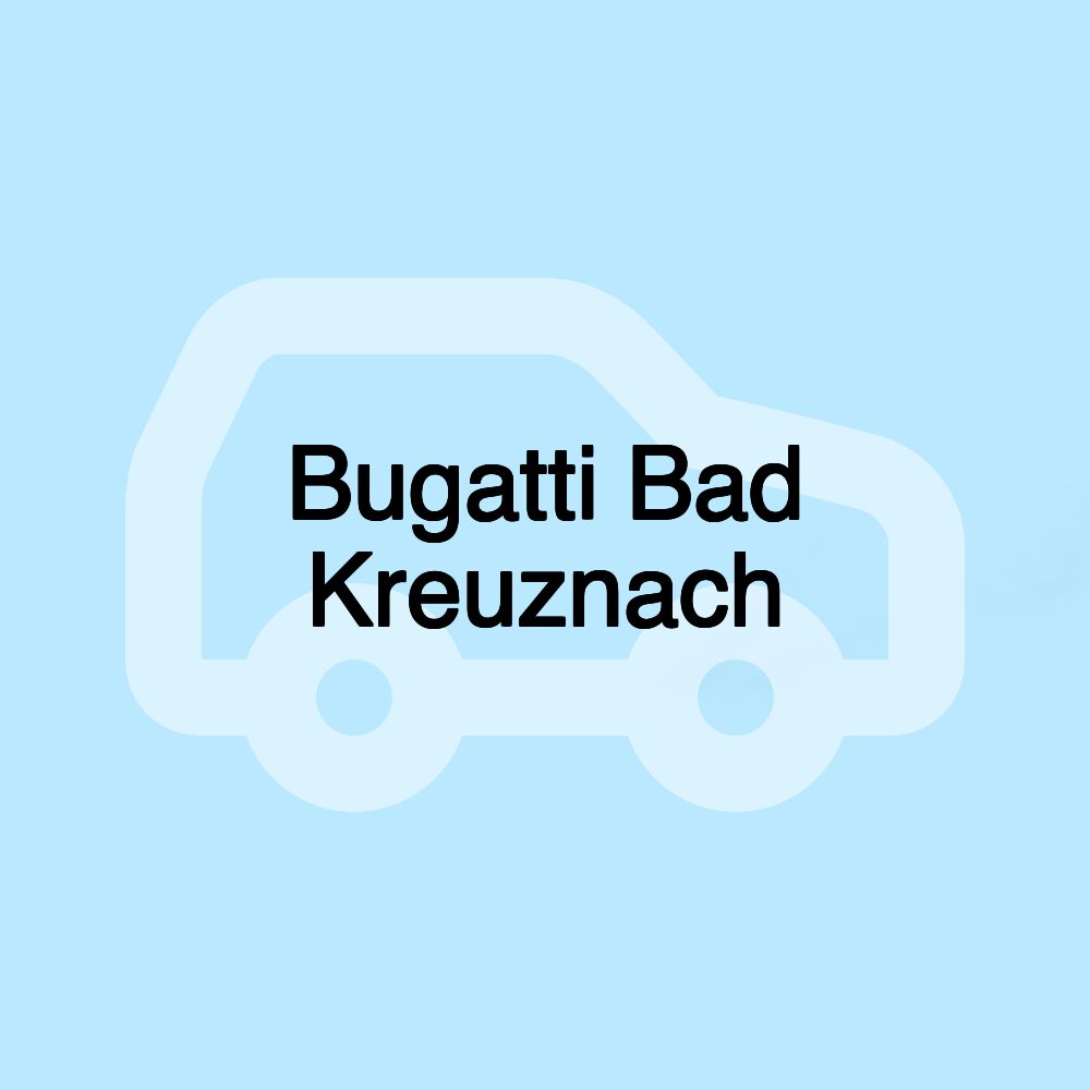 Bugatti Bad Kreuznach