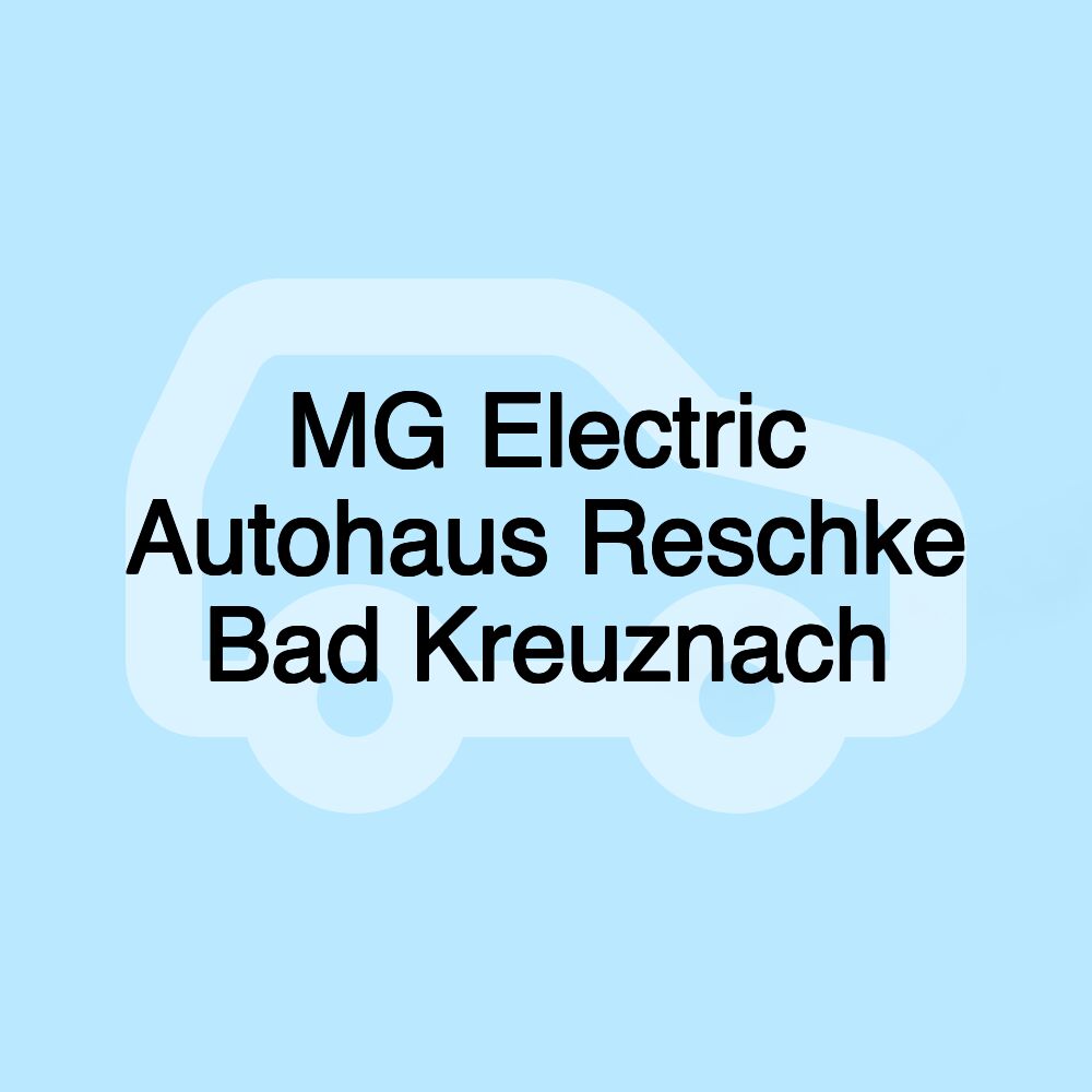 MG Electric Autohaus Reschke Bad Kreuznach