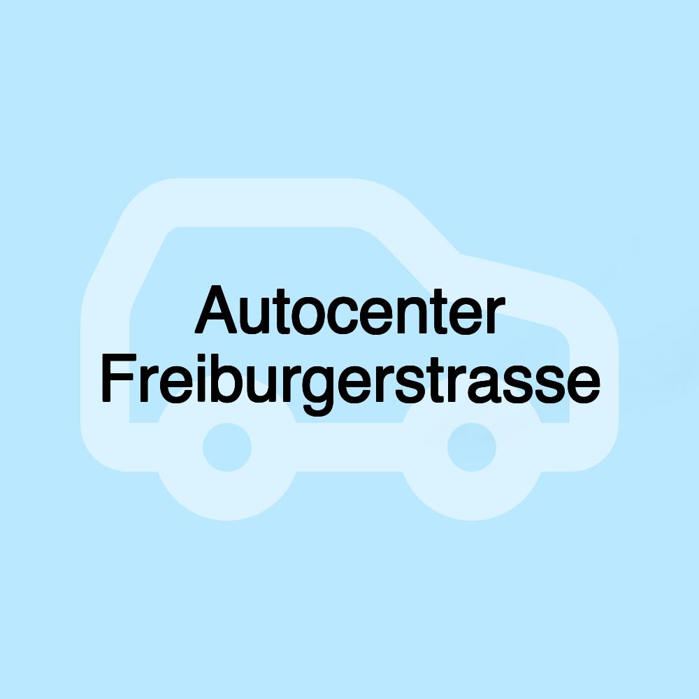 Autocenter Freiburgerstrasse