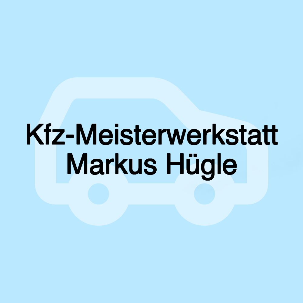 Kfz-Meisterwerkstatt Markus Hügle