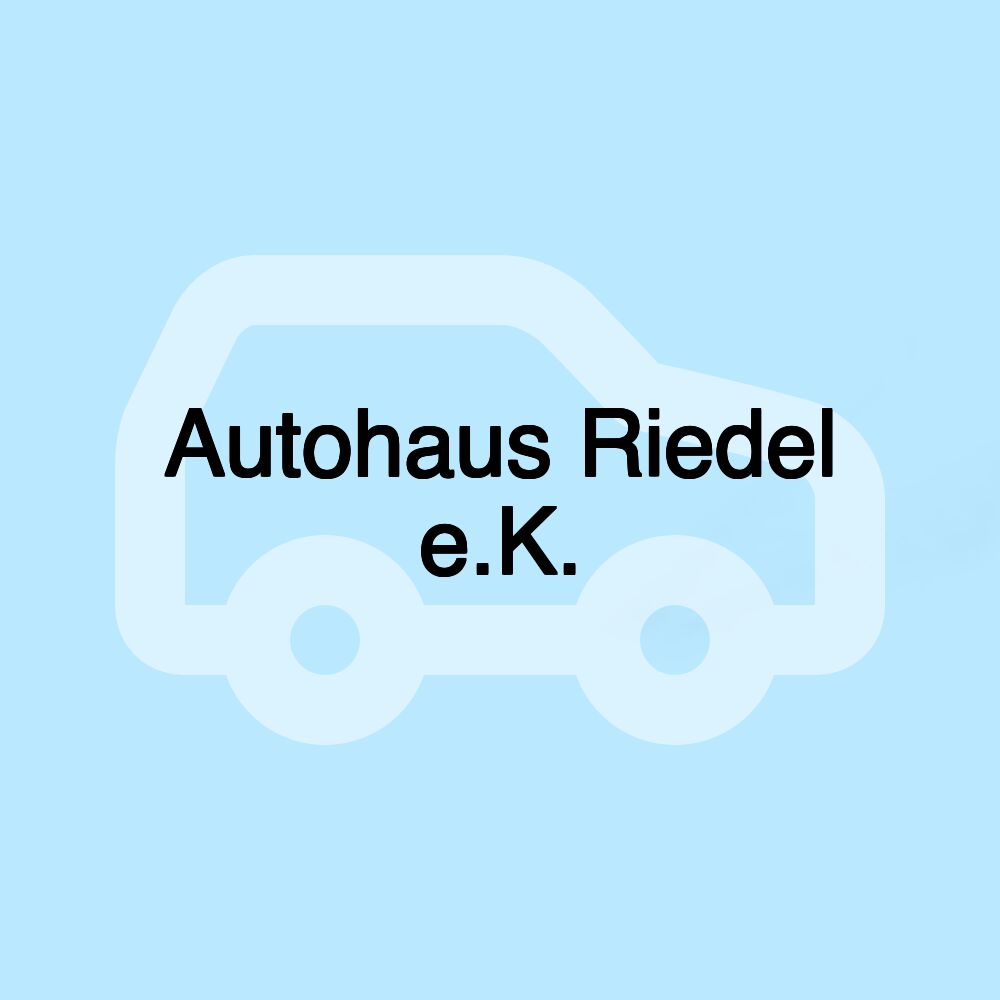 Autohaus Riedel e.K.