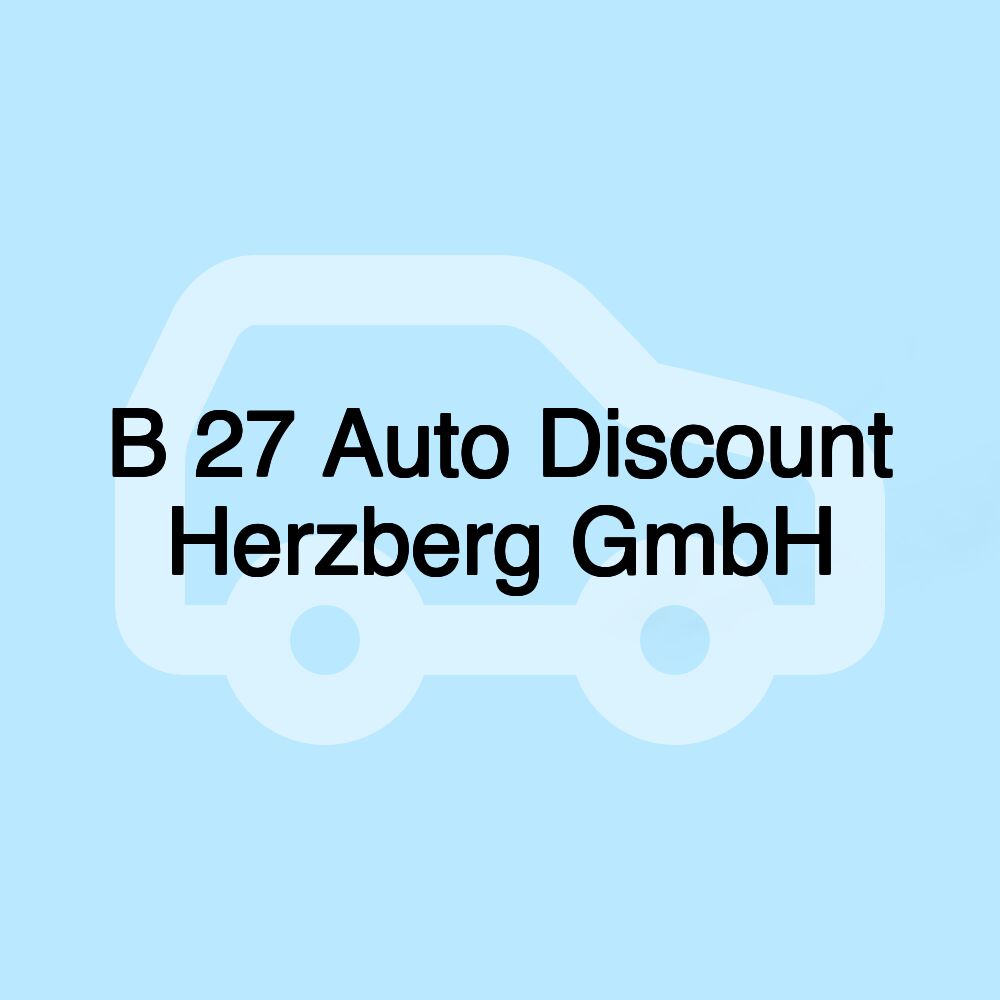 B 27 Auto Discount Herzberg GmbH