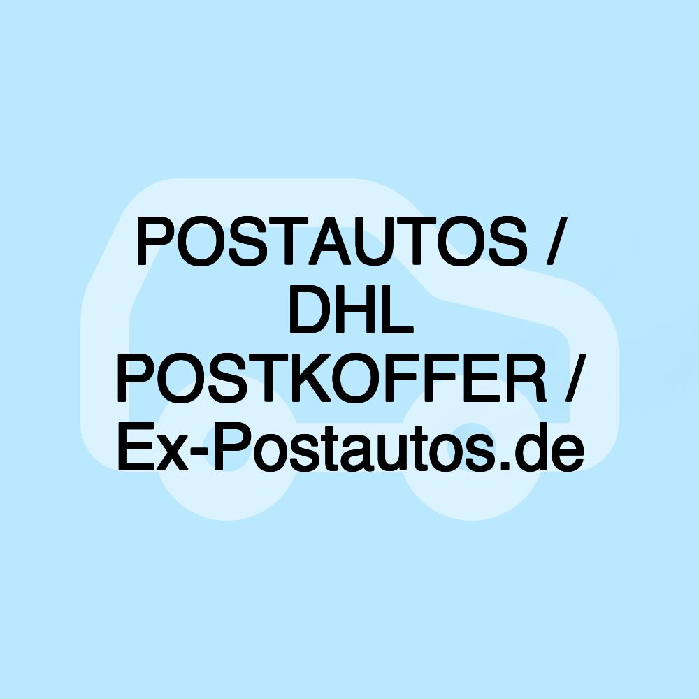 POSTAUTOS / DHL POSTKOFFER / Ex-Postautos.de