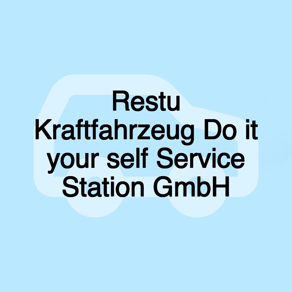 Restu Kraftfahrzeug Do it your self Service Station GmbH