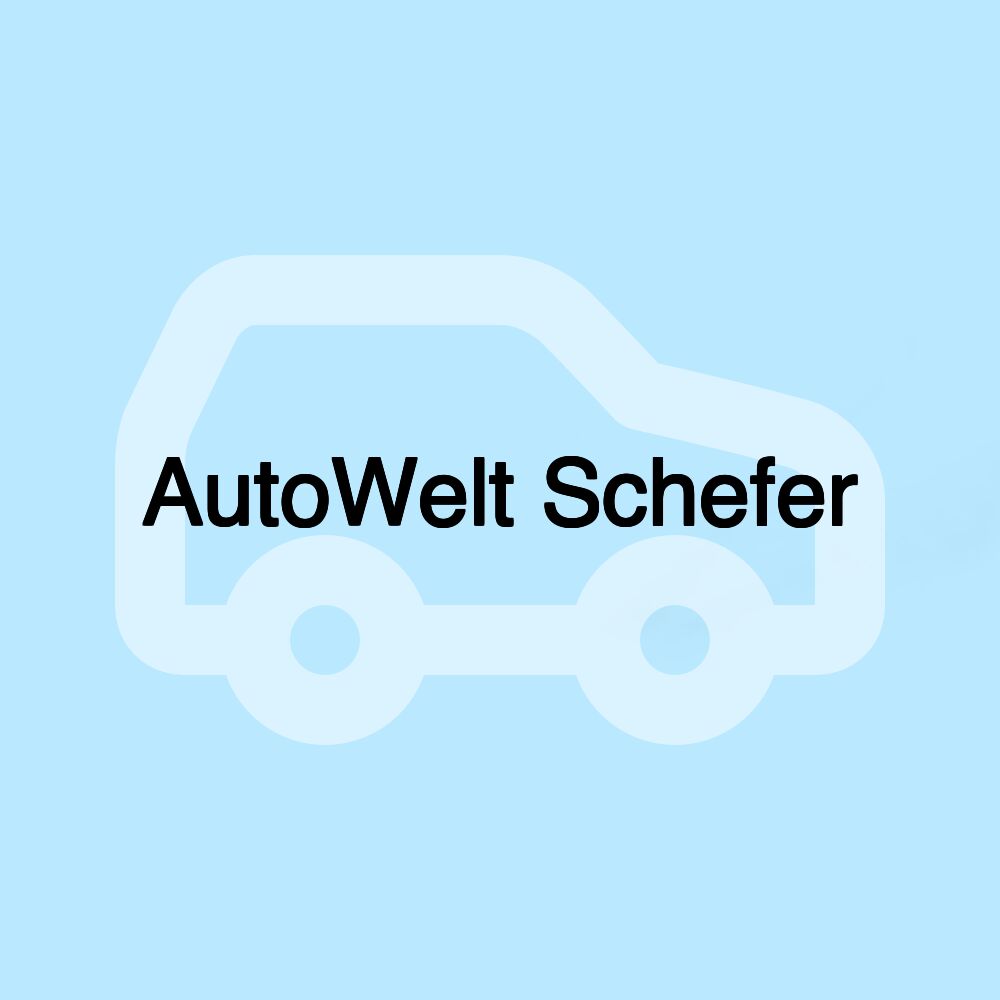 AutoWelt Schefer