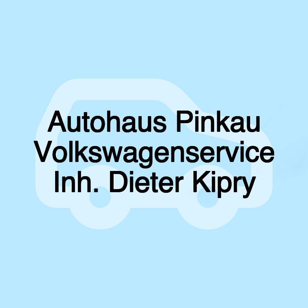 Autohaus Pinkau Volkswagenservice Inh. Dieter Kipry