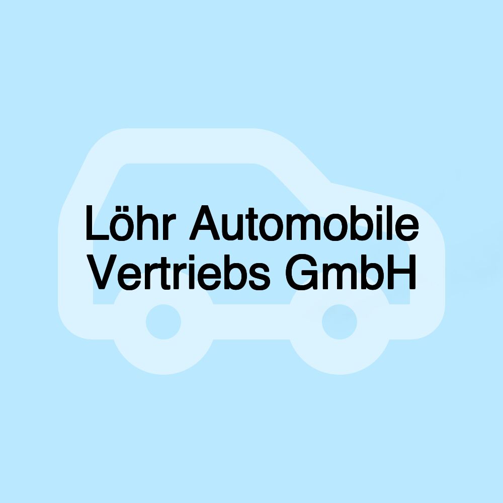 Löhr Automobile Vertriebs GmbH