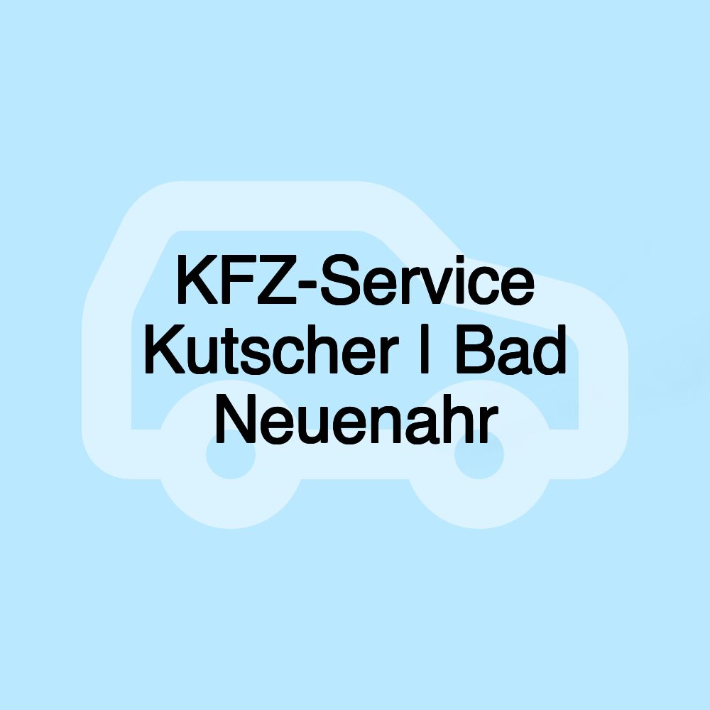 KFZ-Service Kutscher | Bad Neuenahr