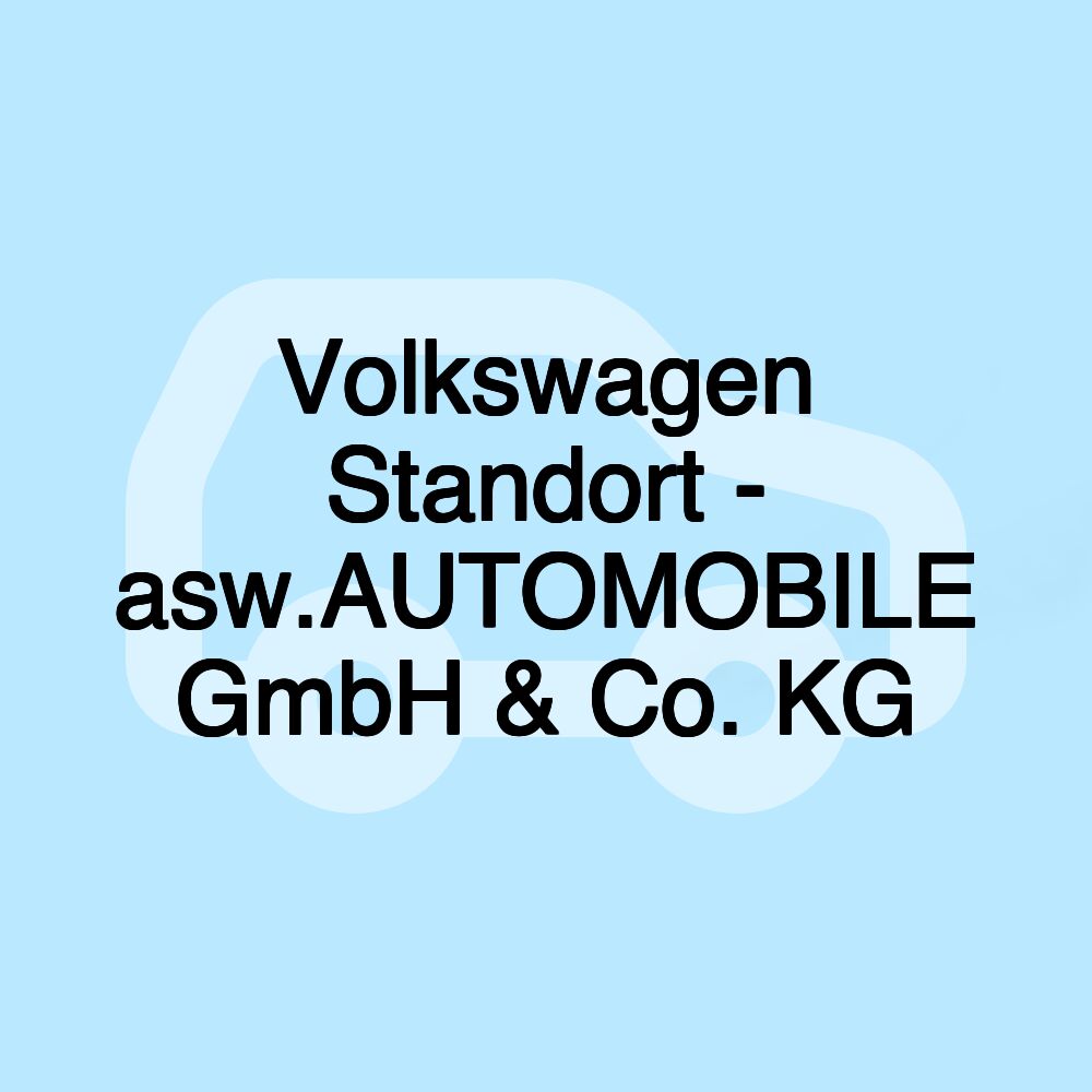 Volkswagen Standort - asw.AUTOMOBILE GmbH & Co. KG