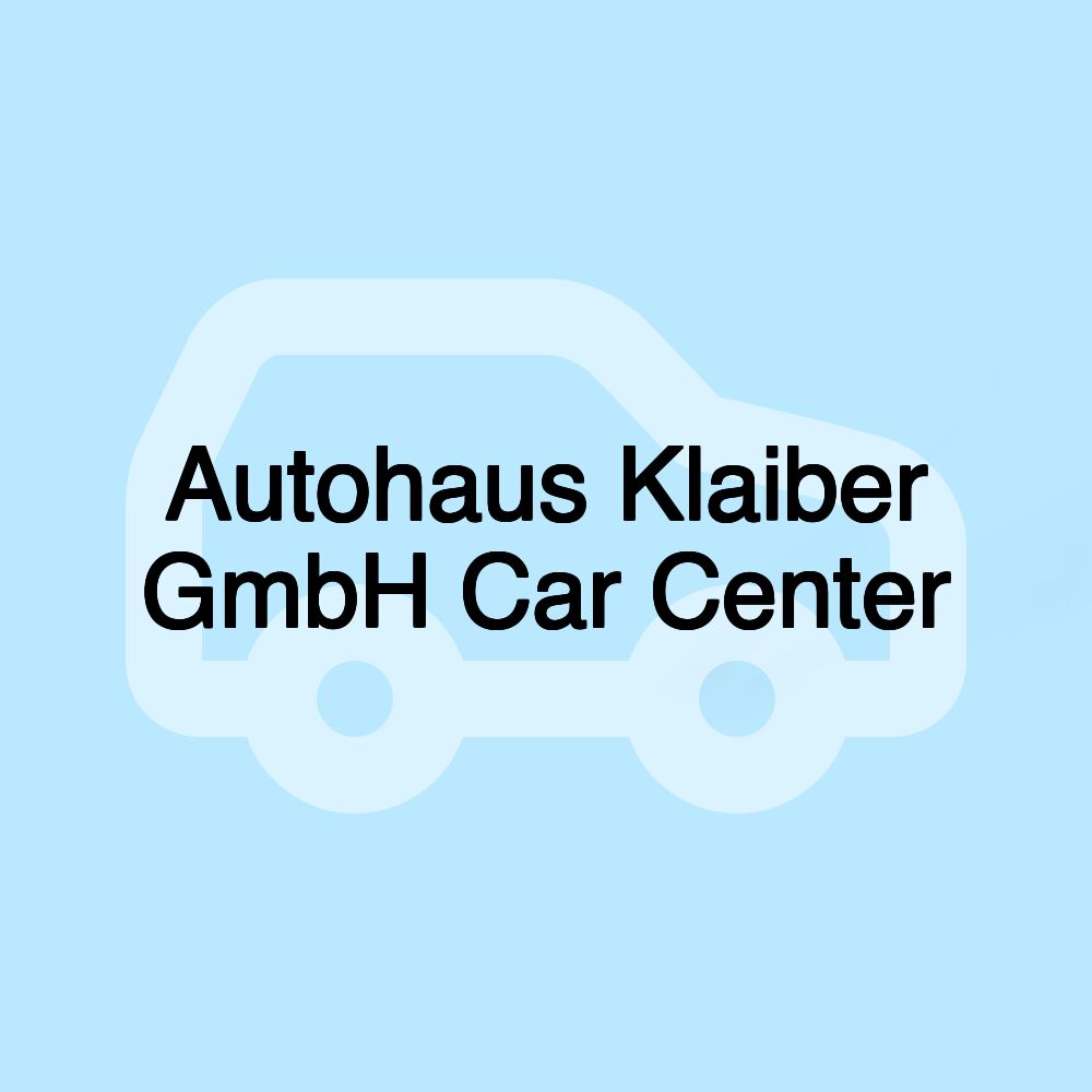 Autohaus Klaiber GmbH Car Center