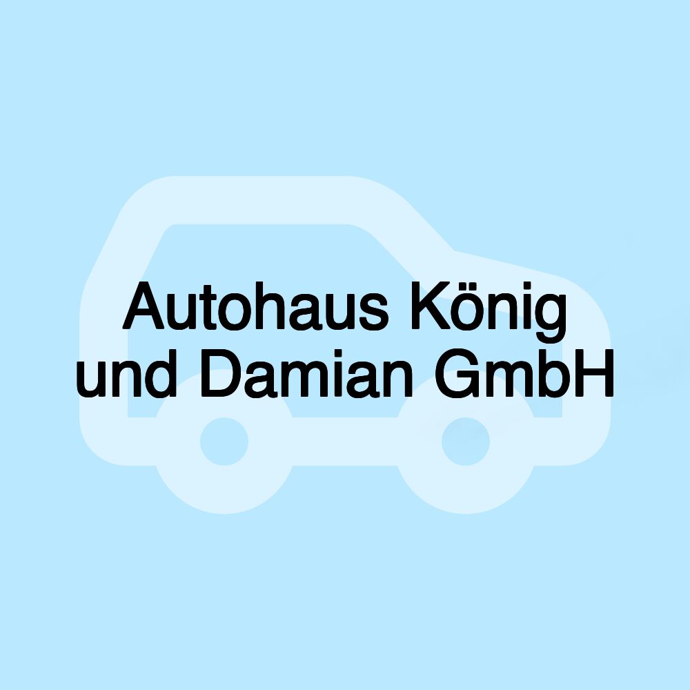 Autohaus König und Damian GmbH