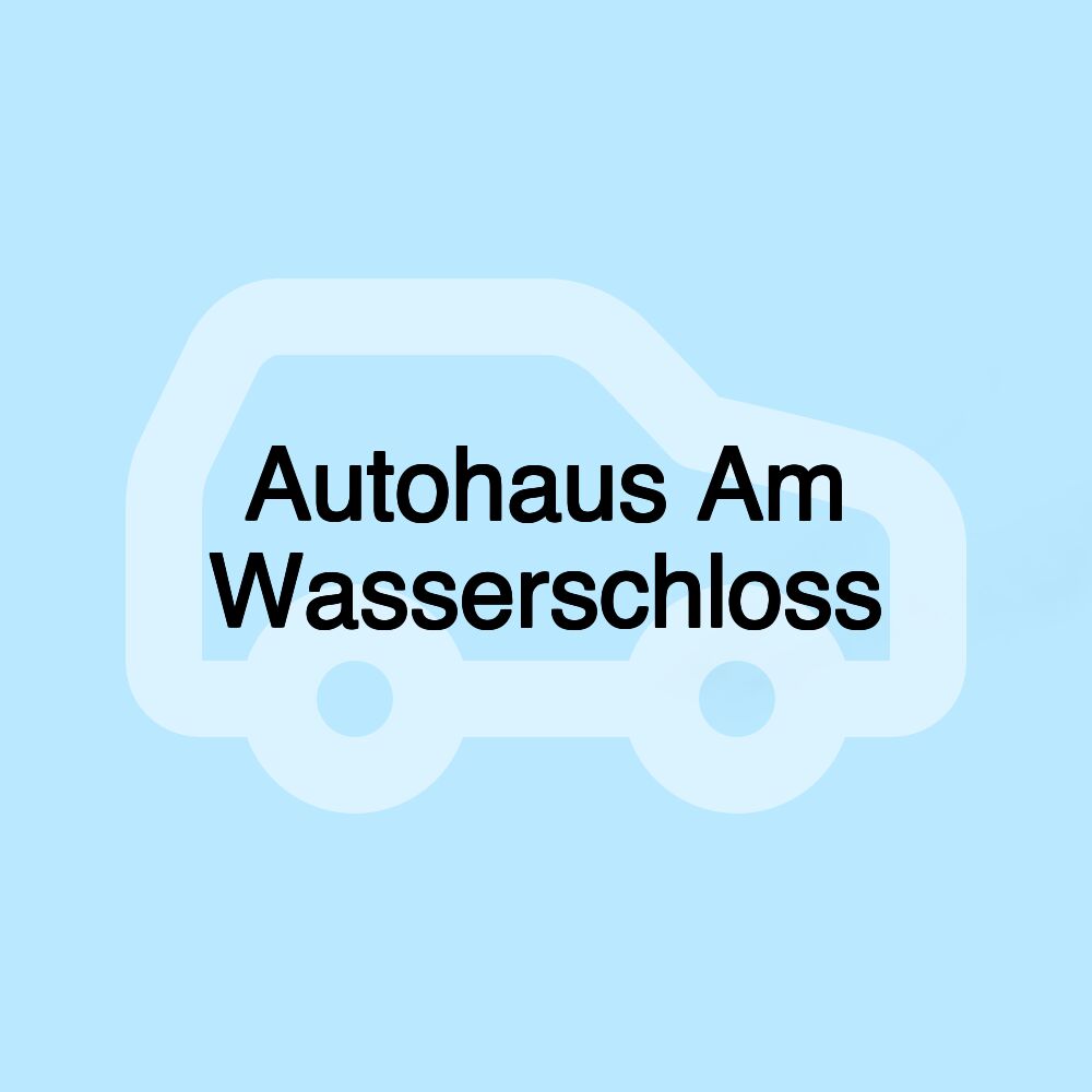 Autohaus Am Wasserschloss