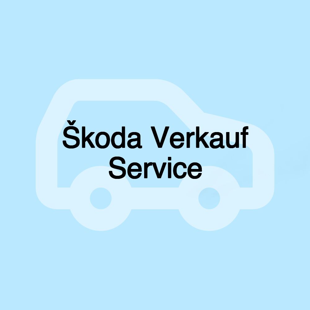 Škoda Verkauf Service