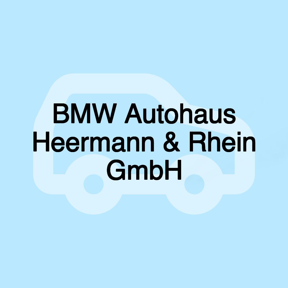 BMW Autohaus Heermann & Rhein GmbH