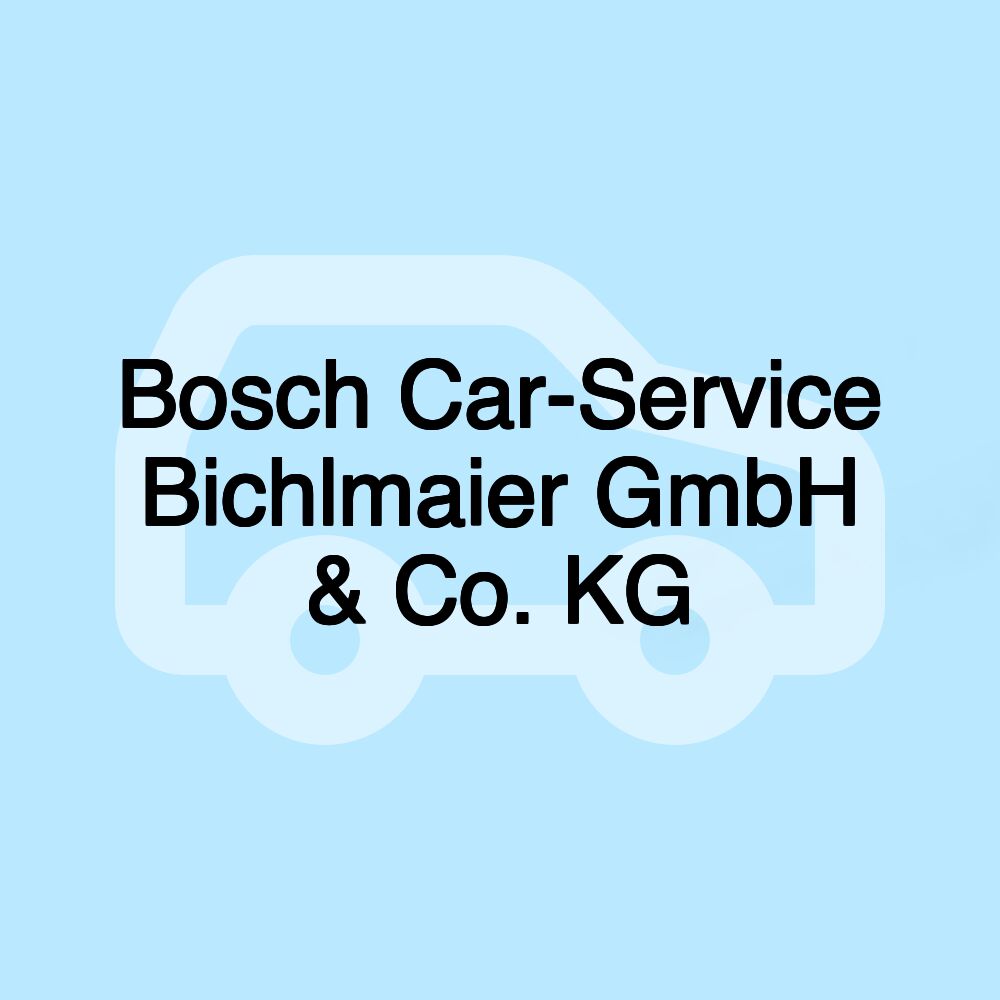 Bosch Car-Service Bichlmaier GmbH & Co. KG