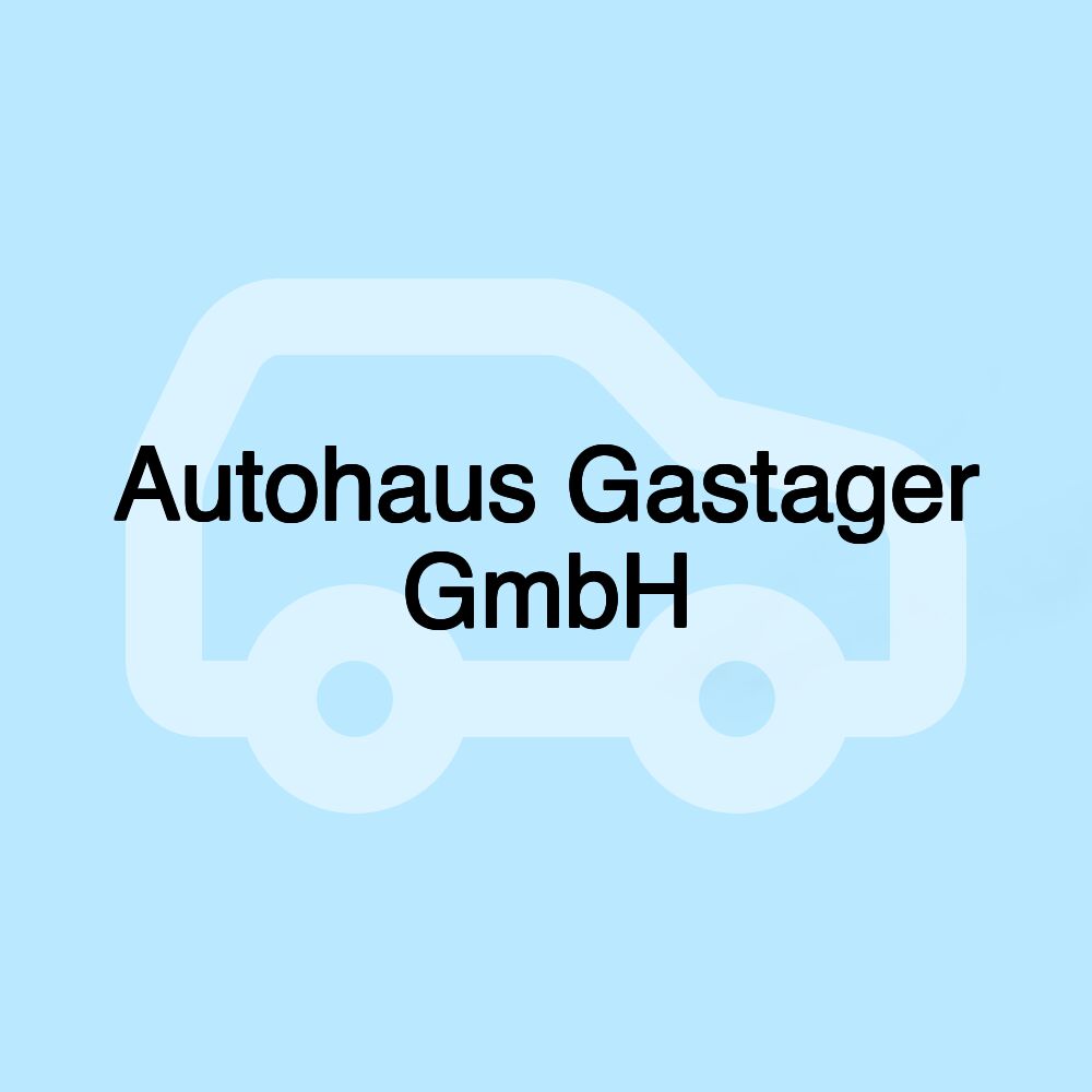 Autohaus Gastager GmbH