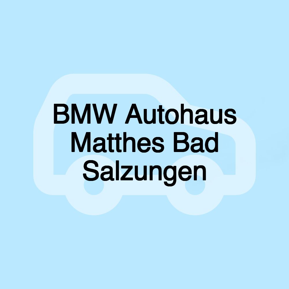 BMW Autohaus Matthes Bad Salzungen