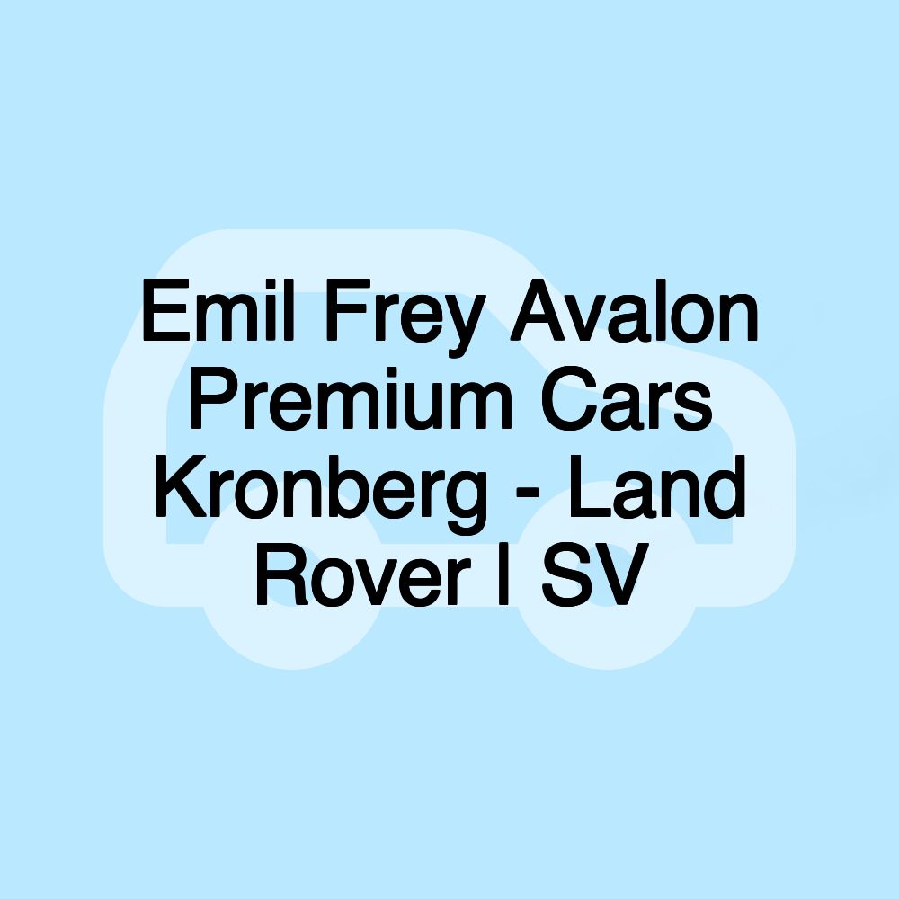 Emil Frey Avalon Premium Cars Kronberg - Land Rover | SV