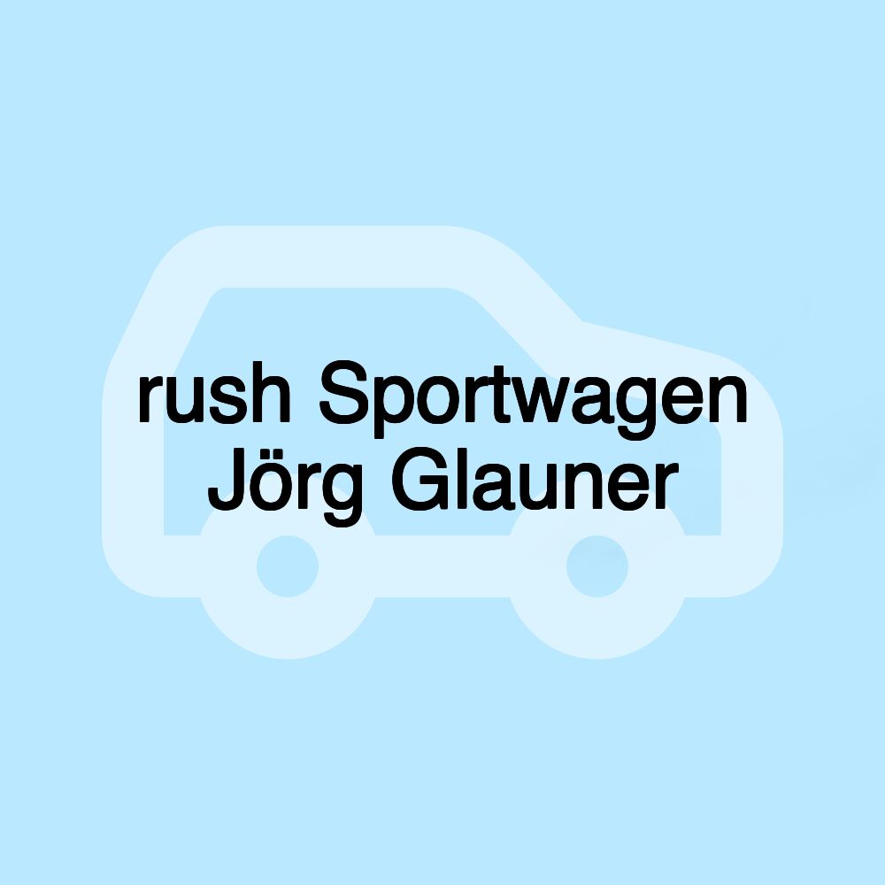 rush Sportwagen Jörg Glauner