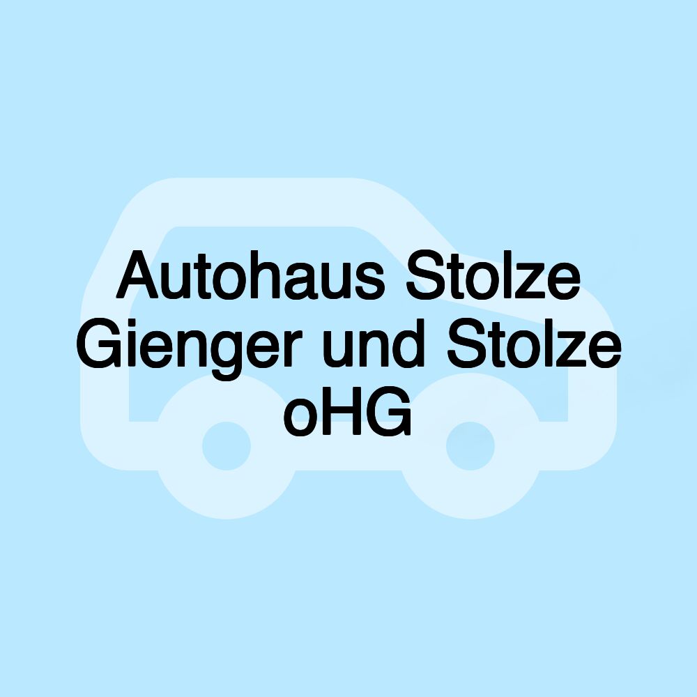 Autohaus Stolze Gienger und Stolze oHG