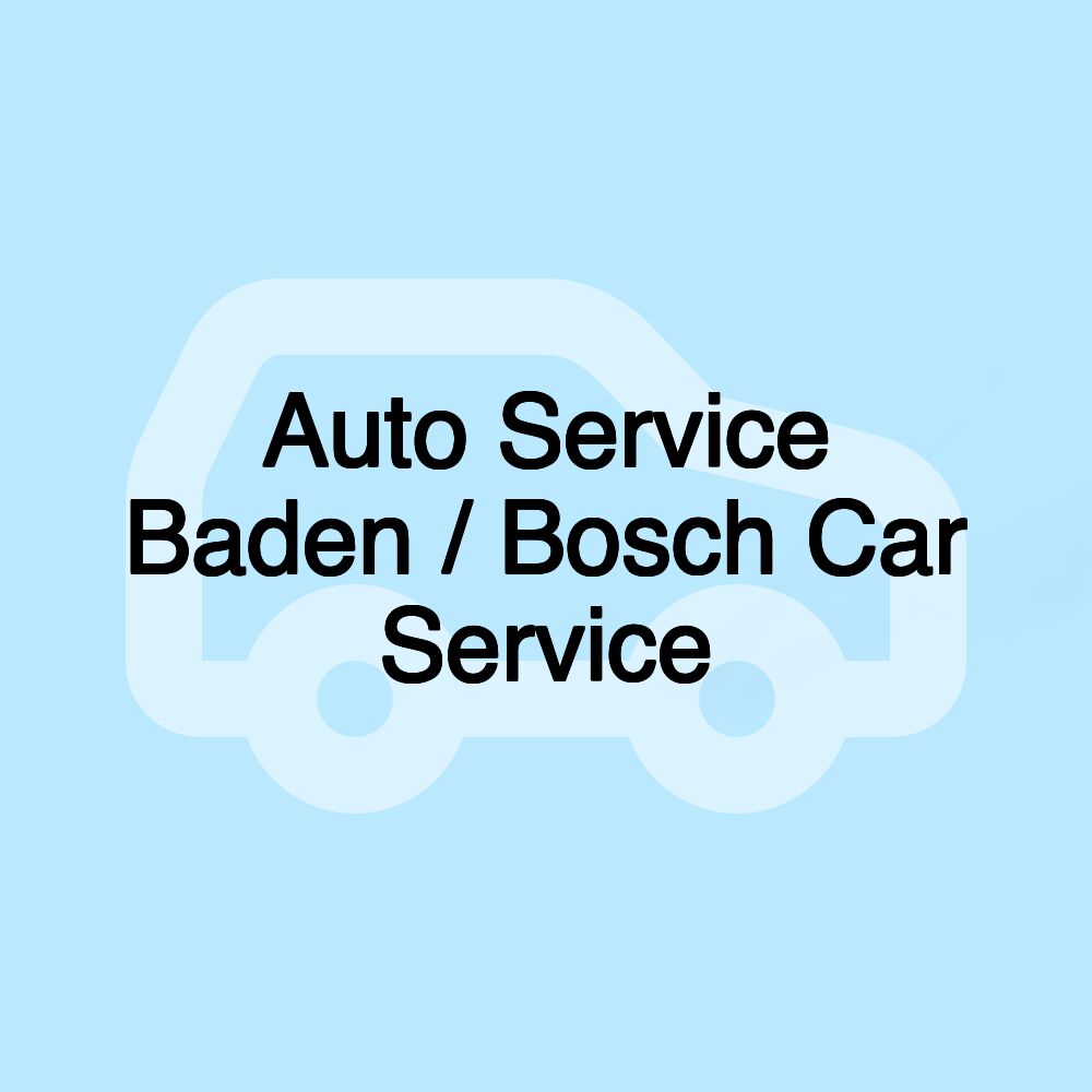 Auto Service Baden / Bosch Car Service