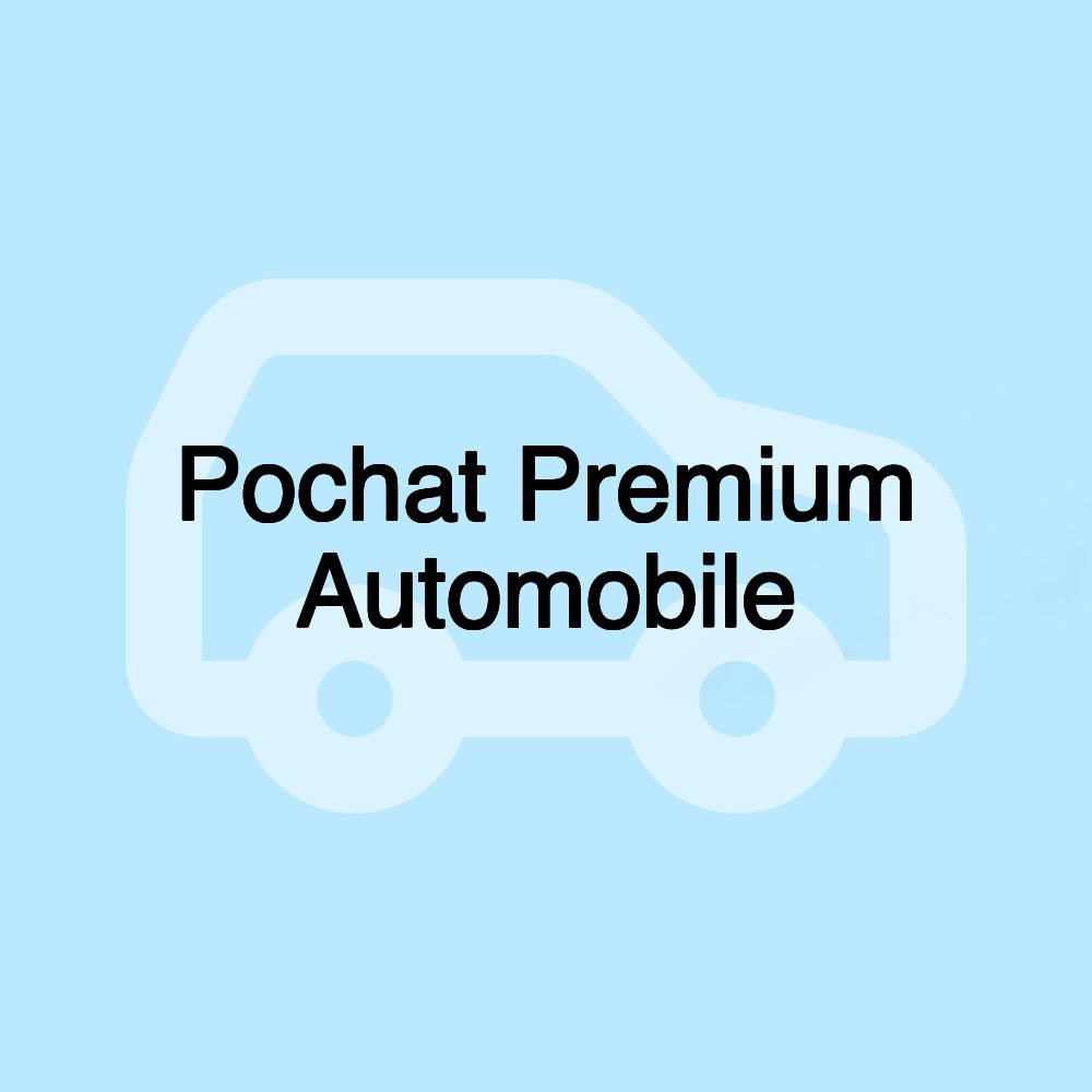 Pochat Premium Automobile