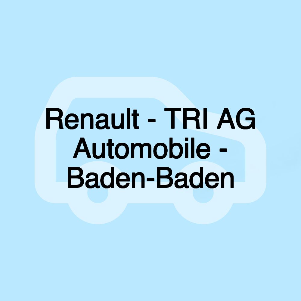 Renault - TRI AG Automobile - Baden-Baden