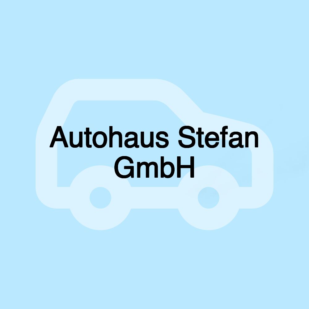 Autohaus Stefan GmbH