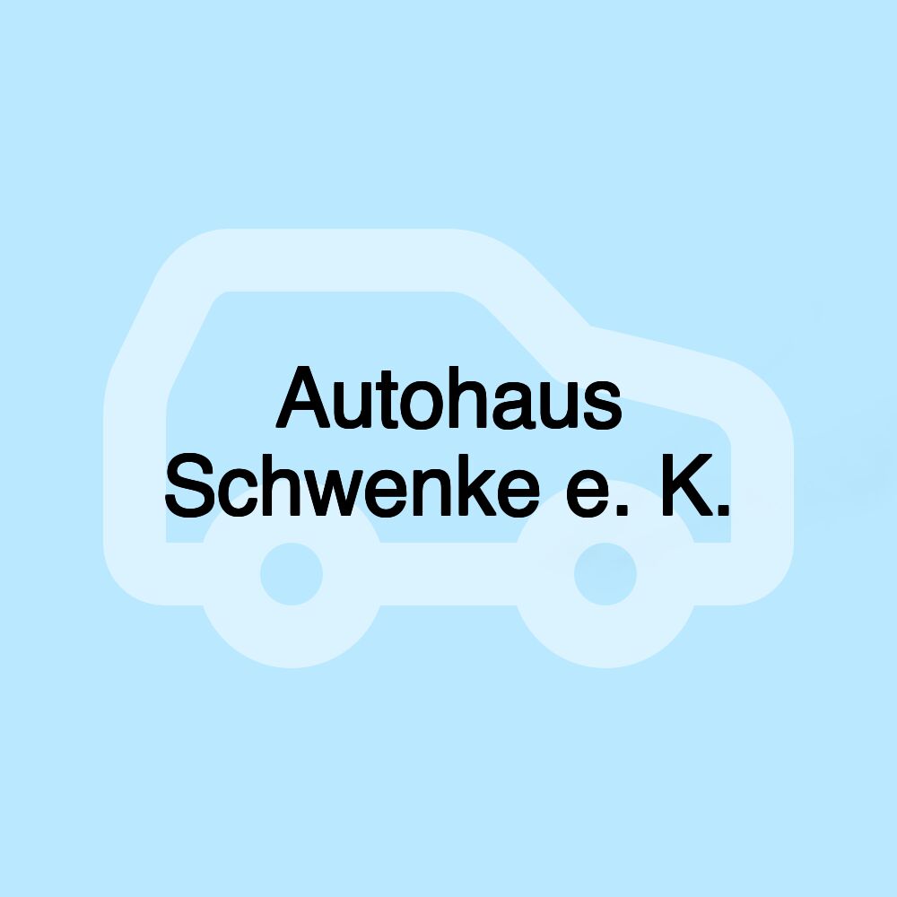 Autohaus Schwenke e. K.