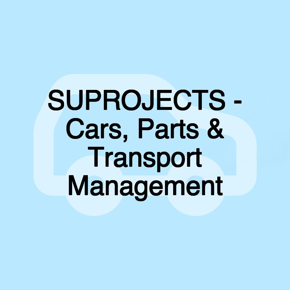 SUPROJECTS - Cars, Parts & Transport Management