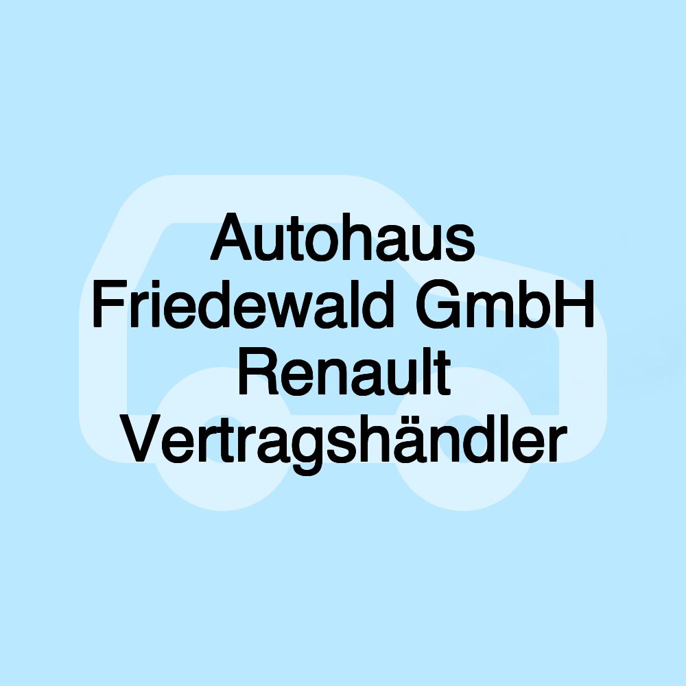 Autohaus Friedewald GmbH Renault Vertragshändler