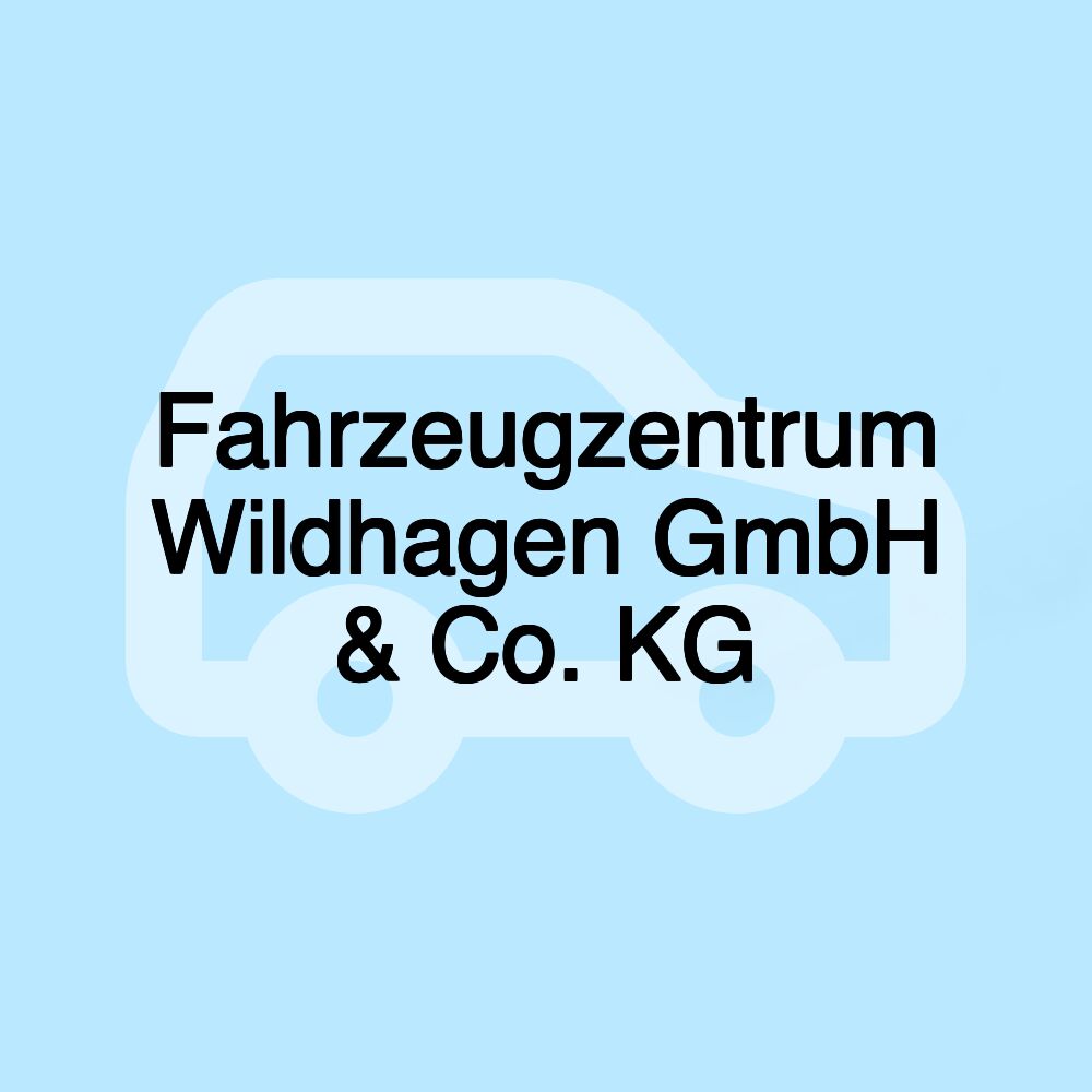 Fahrzeugzentrum Wildhagen GmbH & Co. KG