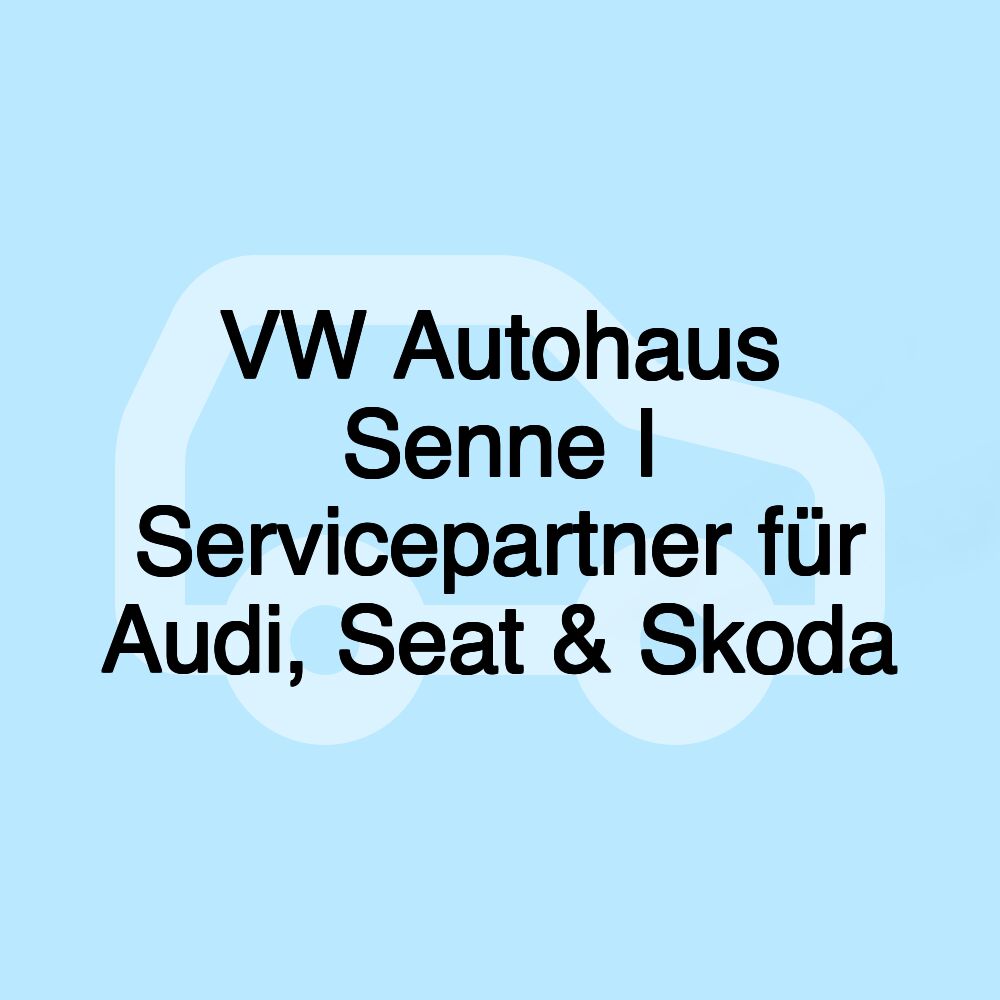 VW Autohaus Senne I Servicepartner für Audi, Seat & Skoda