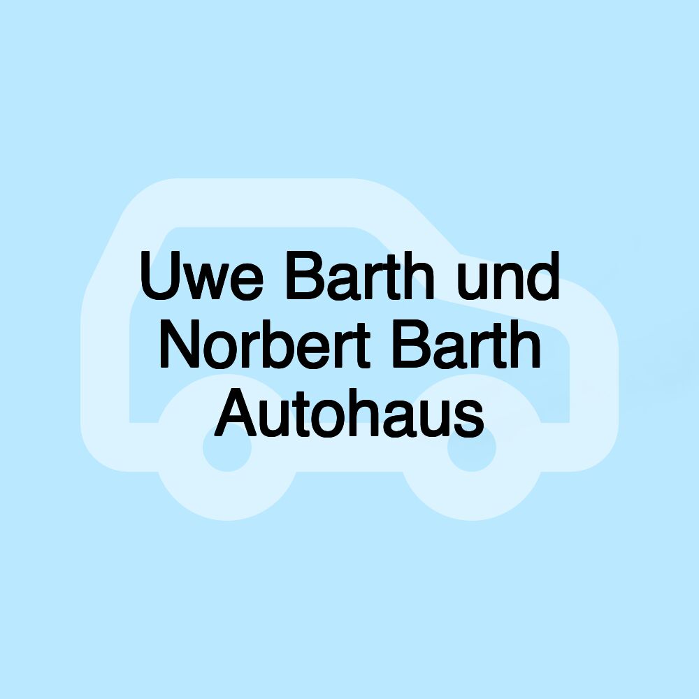 Uwe Barth und Norbert Barth Autohaus