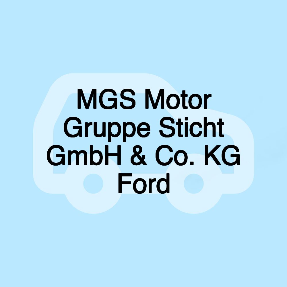 MGS Motor Gruppe Sticht GmbH & Co. KG Ford