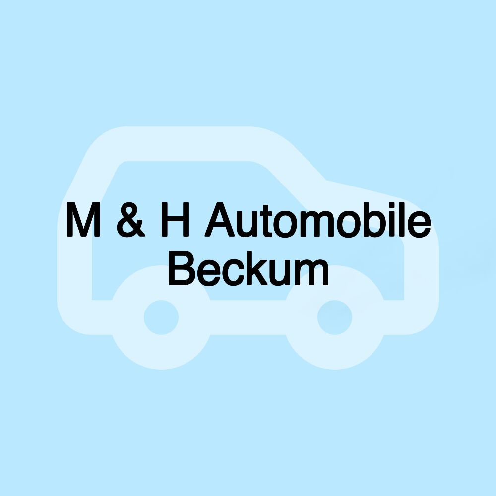 M & H Automobile Beckum